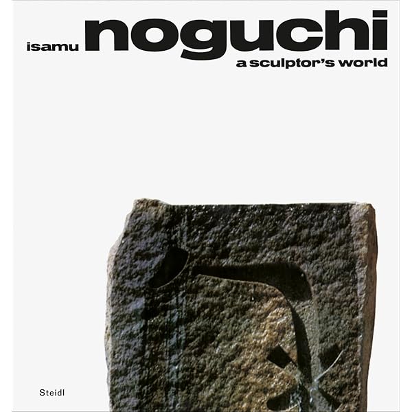 Isamu Noguchi: A Sculptor's World: Noguchi, Isamu, Noguchi, Isamu