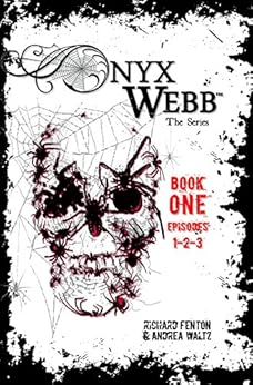 Onyx Webb: Book One: Episodes 1, 2, & 3 by [Waltz, Andrea, Fenton, Richard]