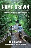 Home Grown: Adventures in Parenting off the Beaten Path, Unschooling, and Reconnecting with the Natural World