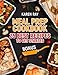 Meal Prep Cookbook. 25 Best Recipes to get started