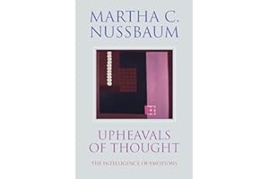 Upheavals of Thought: The Intelligence of Emotions