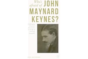 Who's Afraid of John Maynard Keynes?: Challenging Economic Governance in an Age of Growing Inequality