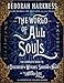 The World of All Souls: The Complete Guide to A Discovery of Witches, Shadow of Night, and The Book of Life (All Souls Trilogy) by Deborah Harkness, Colleen Madden