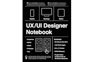 UX/UI Designer Notebook: UX/UI Wireframes Notebook: UX/UI Design for Mobile, Tablet, and Desktop - Sketchpad - User Interface