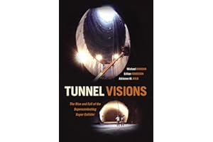 Tunnel Visions: The Rise and Fall of the Superconducting Super Collider