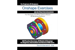 Onshape Exercises: 200 3D Practice Drawings For Onshape and Other Feature-Based 3D Modeling Software