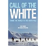 Call of the White: Taking the World to the South Pole