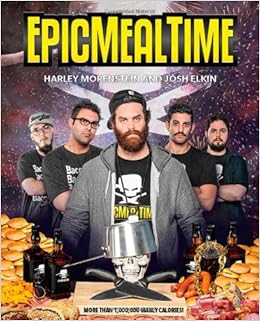 Epic Meal Time Amazon De Morenstein Harley Elkin Josh Fremdsprachige Bucher
