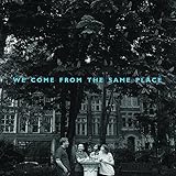 WE COME FROM THE SAME PLACE                        image