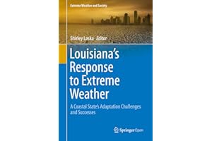 Louisiana's Response to Extreme Weather: A Coastal State's Adaptation Challenges and Successes (Extreme Weather and Society)
