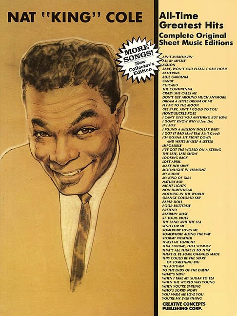 Nat King Cole - All Time Greatest Hits: Complete Original Sheet Music Editions