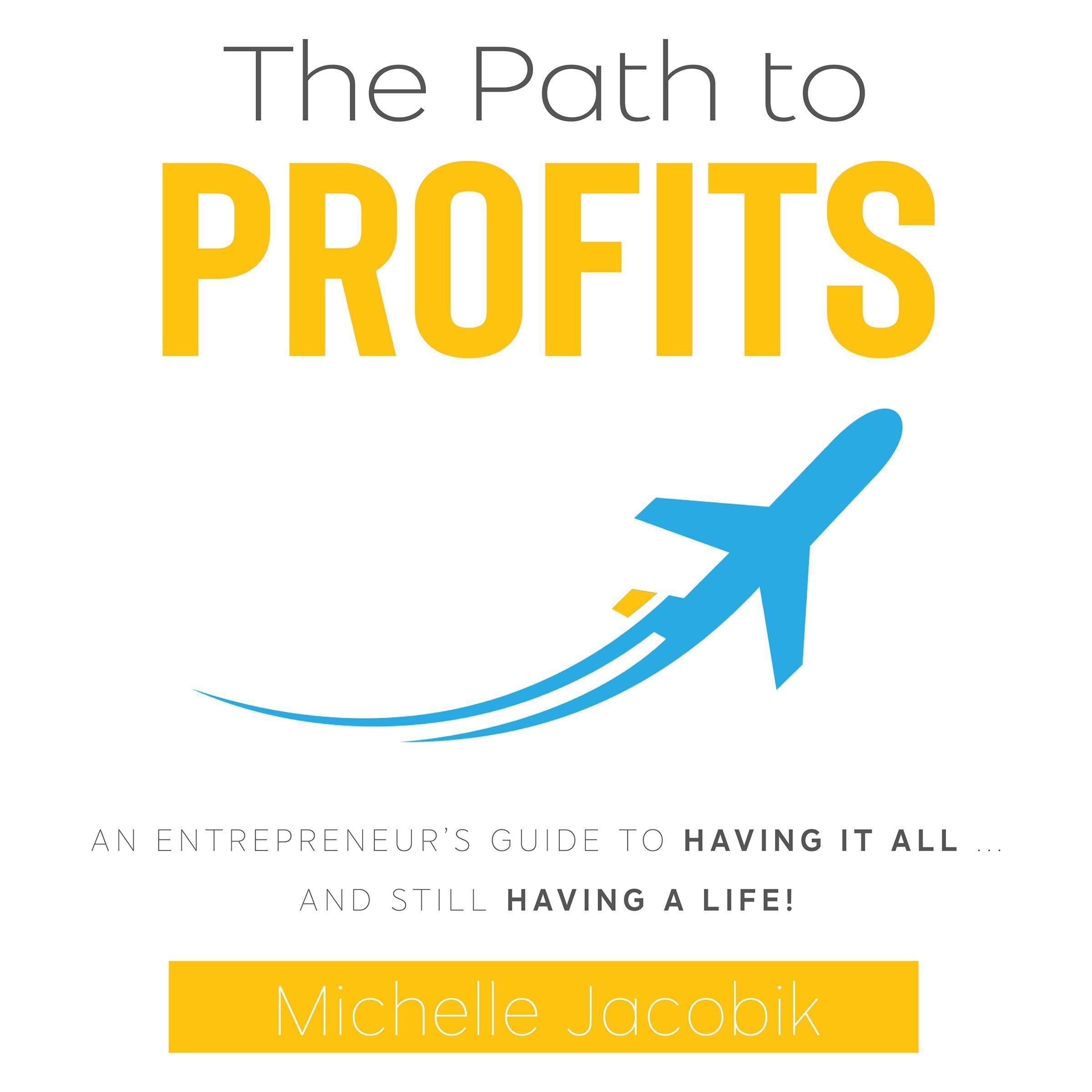 The Path to Profits: An Entrepreneur’s Guide to