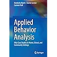 Applied Behavior Analysis: Fifty Case Studies in Home, School, and Community Settings