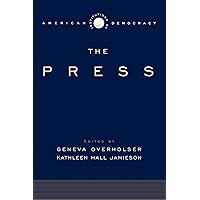 The Institutions of American Democracy: The Press (Institutions of American Democracy Series)
