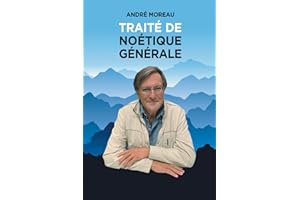 Traité de noétique générale: Étude de la connaissance et de la pensée