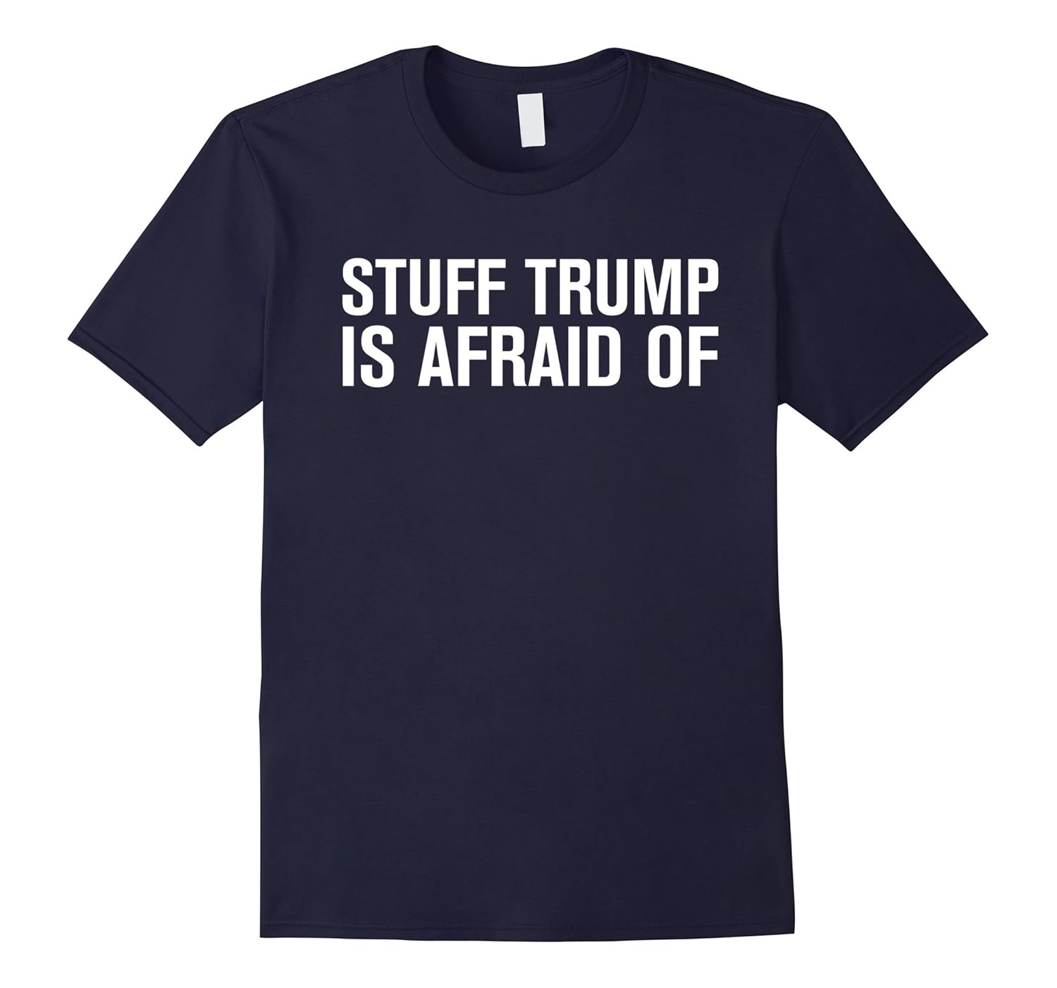 Stuff Trump Is Afraid Of T-shirt-Rose