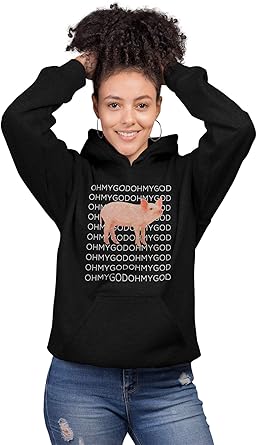 oh my god hoodie