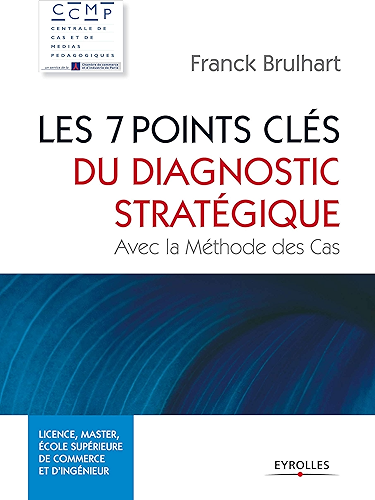 Download Les 7 points clés du diagnostic stratégique: Avec la Méthode des Cas PDF