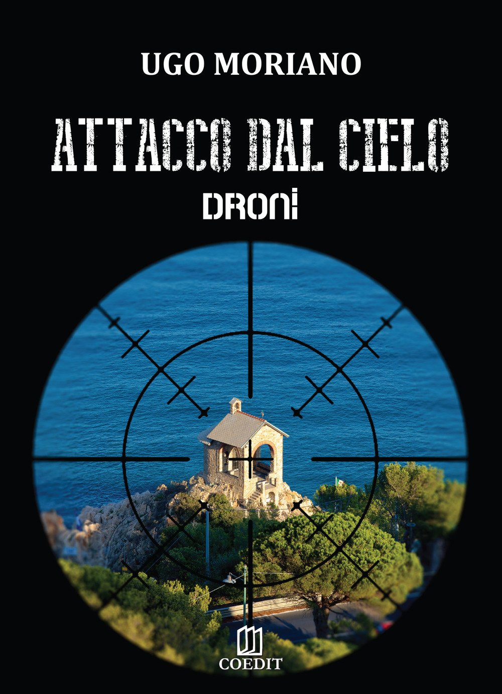 Attacco dal cielo. Droni - Ugo Moriano