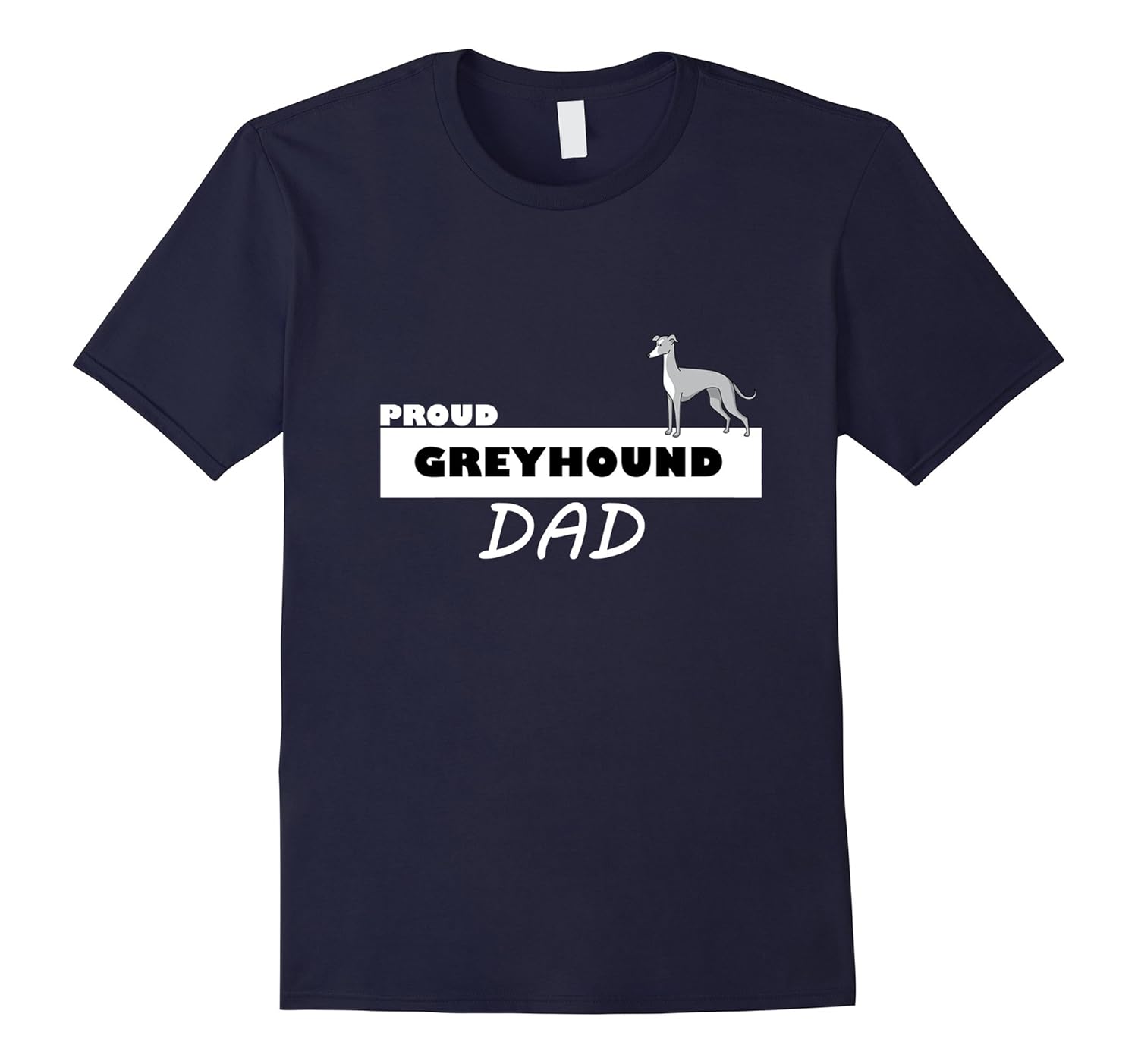 Proud Greyhound Dad I Love My Dog T-Shirt-ANZ