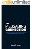 The Messaging Connection: How to Increase Profits by Connecting with People the Way They Want