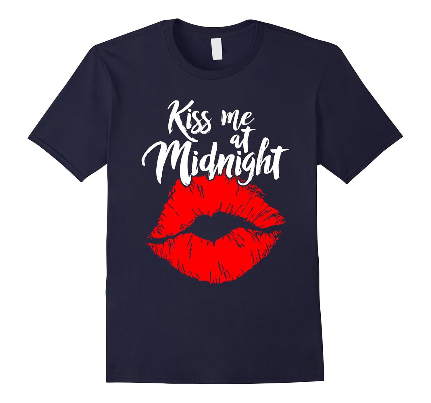 Kiss Me At Midnight Happy New Years T-Shirt-ANZ