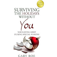 Surviving the Holidays Without You: Navigating Grief During Special Seasons (Good Grief Series Book 1) book cover