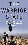 The Warrior State: Pakistan in the Contemporary World