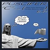 "C" Is for (Please Insert Sophomoric Genitalia Reference Here) E.P.