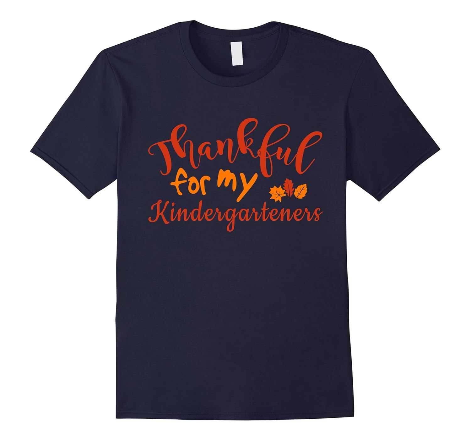 Thankful For My Kindergarteners T-shirt Kindergarten Teacher-Rose