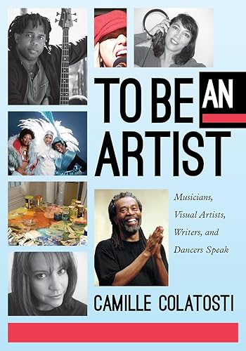 Download To Be an Artist: Musicians, Visual Artists, Writers, and Dancers Speak PDF