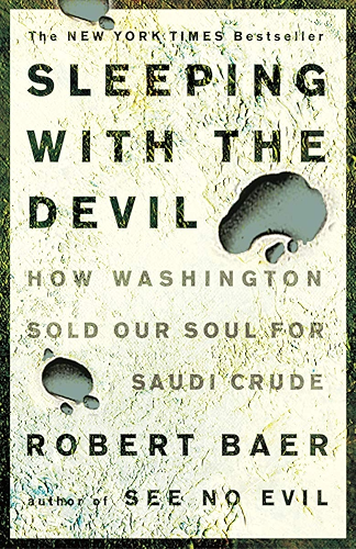Download Sleeping with the Devil: How Washington Sold Our Soul for Saudi Crude (English Edition) PDF