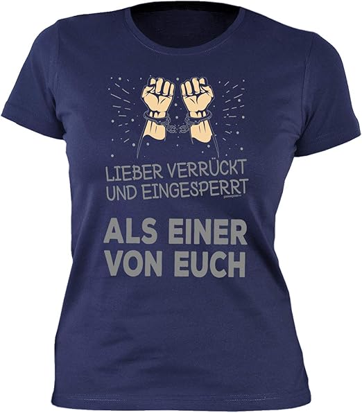Idioten der Welt Damen Sprüche Shirt TShirt Frau Lieber verrückt