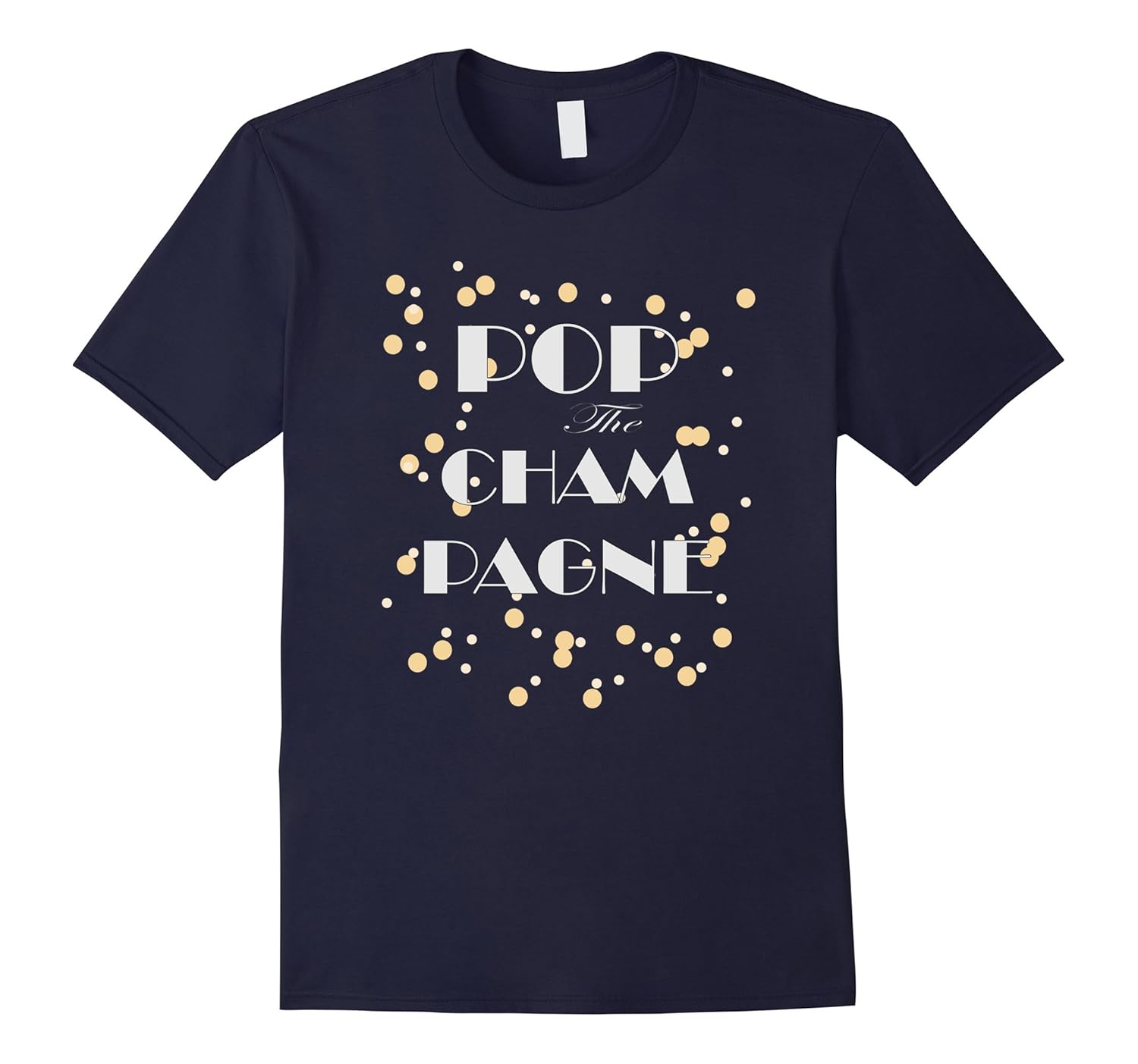 Fizz Bubbles New Years Eve Party Pop The Champagne shirt-ANZ