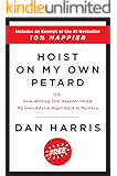 Hoist on My Own Petard: Or: How Writing 10% Happier Threw My Own Advice Right Back in My Face