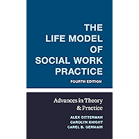 The Life Model of Social Work Practice: Advances in Theory and Practice book cover