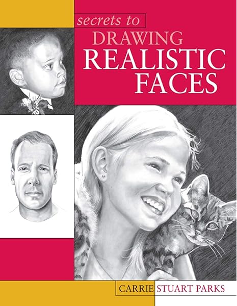 Secrets To Drawing Realistic Faces Parks Carrie Stuart 0035313319952 Amazon Com Au Books