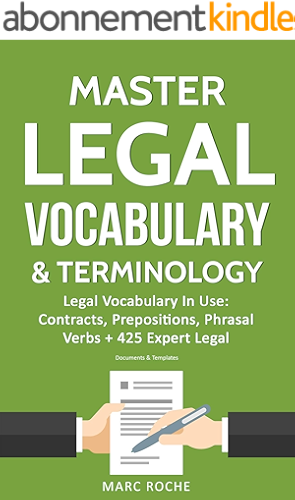 Download Master Legal Vocabulary & Terminology- Legal Vocabulary In Use: Contracts, Prepositions, Phrasal Verbs + 425 Expert Legal Documents & Templates (English Edition) PDF