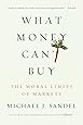 What Money Can't Buy: The Moral Limits of Markets