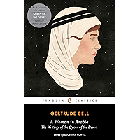 A Woman in Arabia: The Writings of the Queen of the Desert (Penguin Classics) book cover A Woman in Arabia: The Writings of the Queen of the Desert (Penguin Classics) book cover