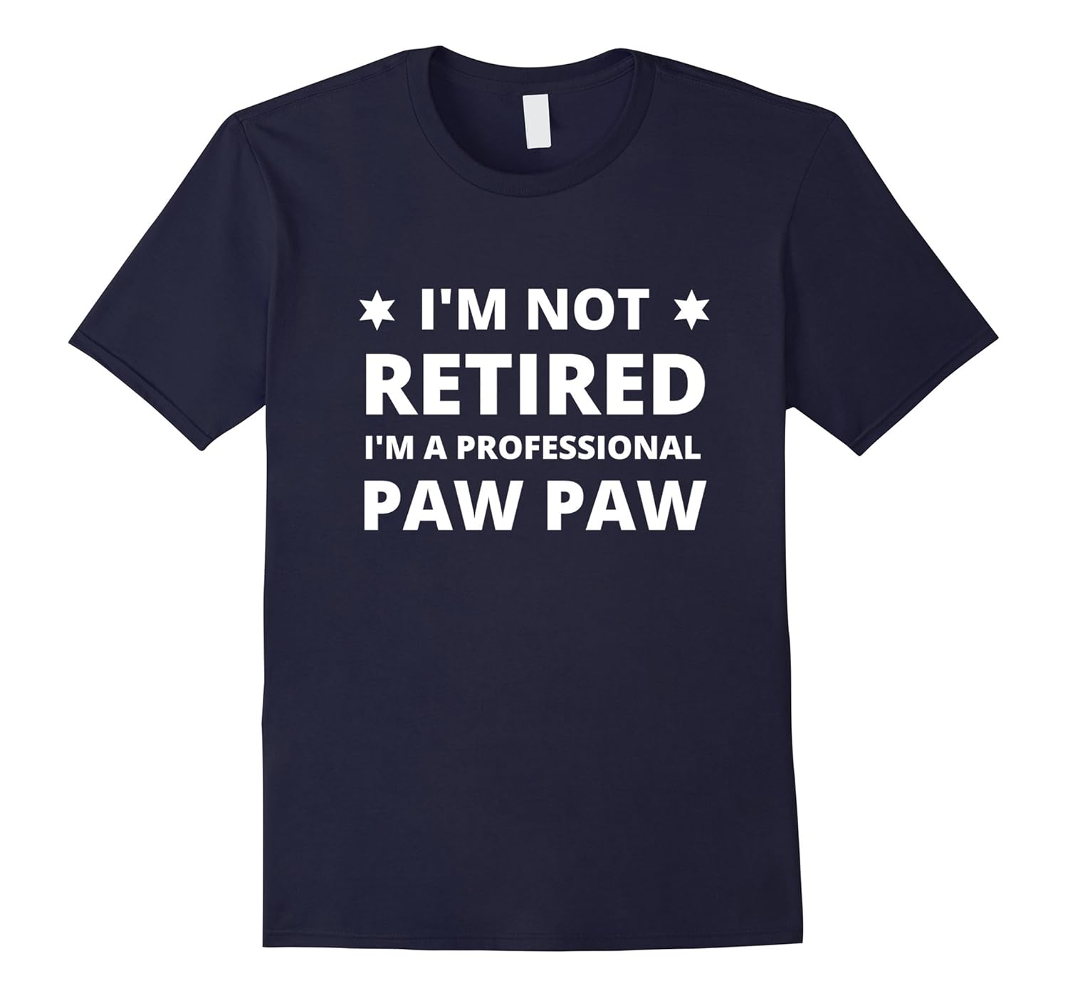 Mens I'm Not Retired I'm A Professional Paw Paw Shirt Gift-ANZ