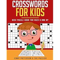 CROSSWORDS FOR KIDS: BEST PUZZLE BOOK FOR AGES 8 AND UP (The Puzzler)