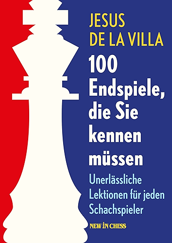 Download 100 Endspiele, die Sie kennen müssen: Unerlässliche Lektionen für Jeden Schachspieler (German Edition) PDF