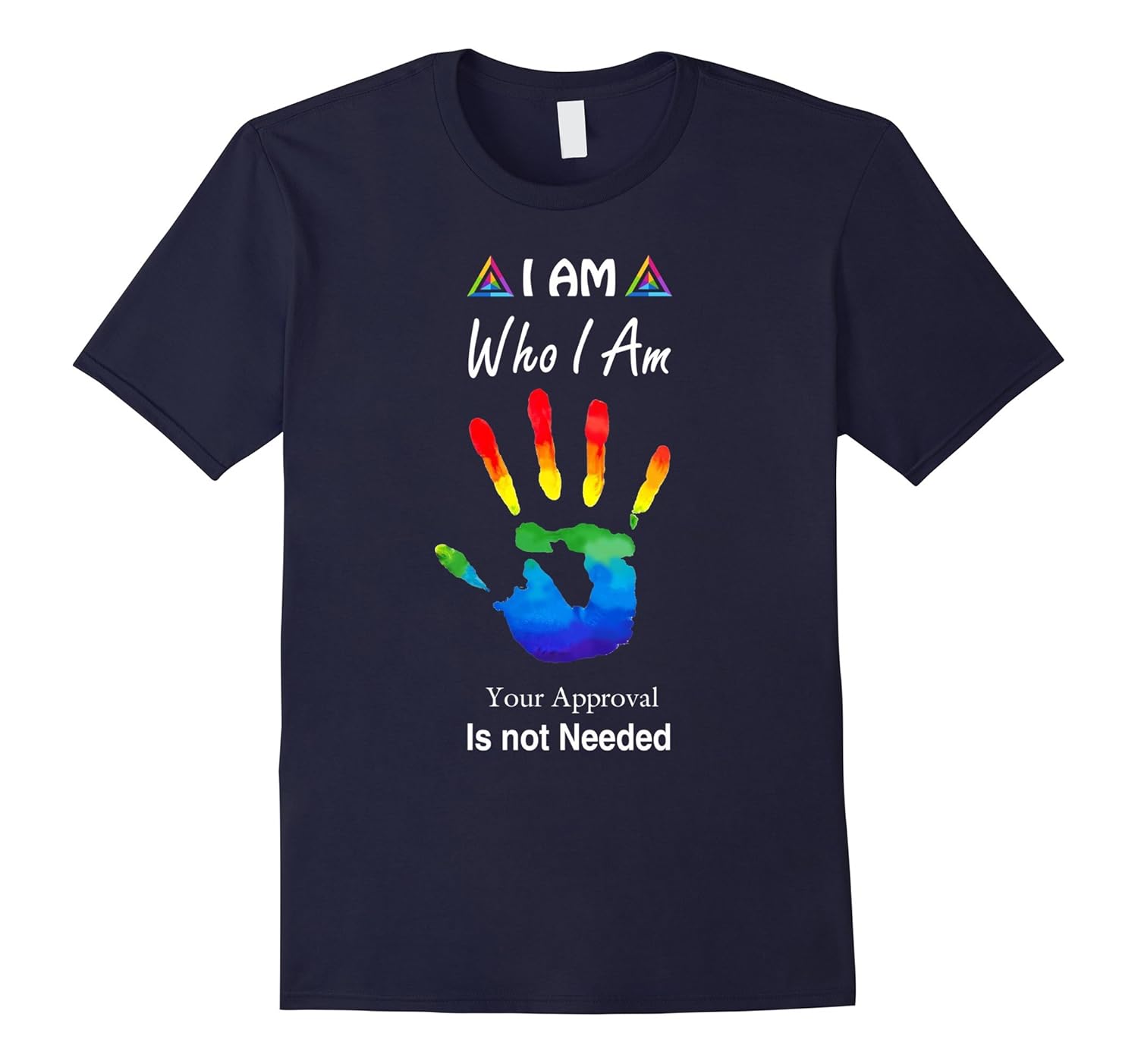 LGBT Proud of Who I Am Your Approval Is Not Needed T-Shirt-Rose