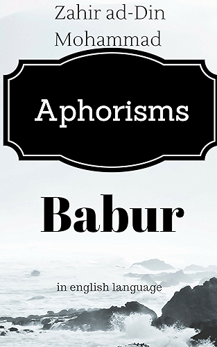 Download Aphorisms Babur: Zahir ad-Din Muhammad Bobur (English Edition) PDF
