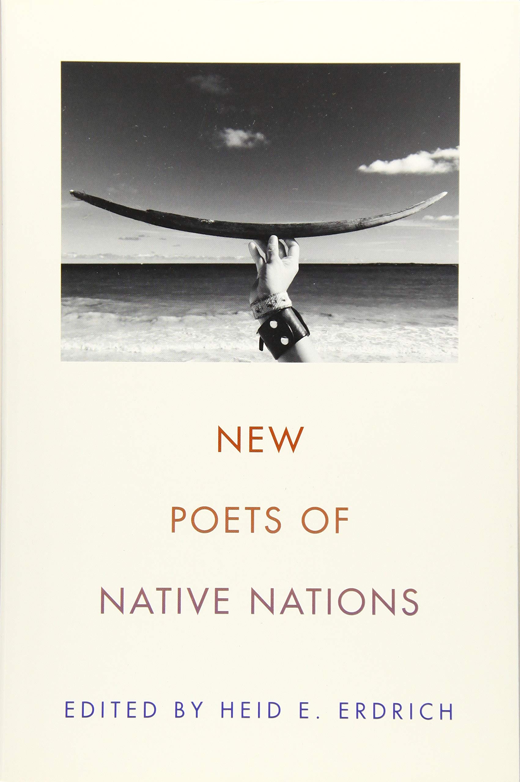 Amazon Com New Poets Of Native Nations 9781555978099 Heid E