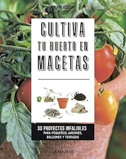 El huerto ecológico en macetas: Manual para horticultores urbanos ...