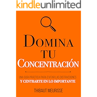 Domina Tu Concentración: Una guía práctica para evitar las distracciones y centrarte en lo importante (Colección Domina… book cover Domina Tu Concentración: Una guía práctica para evitar las distracciones y centrarte en lo importante (Colección Domina… book cover