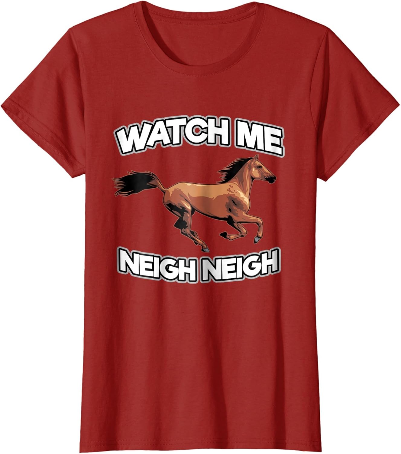 Funny Horse Tshirt Watch Me Neigh Neigh Horse Tshirt