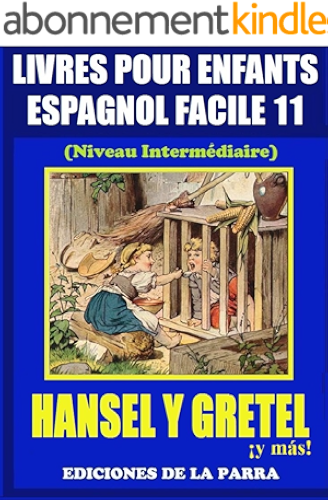 Download Livres Pour Enfants En Espagnol Facile 11: Hansel y Gretel ¡y más! (Serie Espagnol Facile) (Spanish Edition) PDF